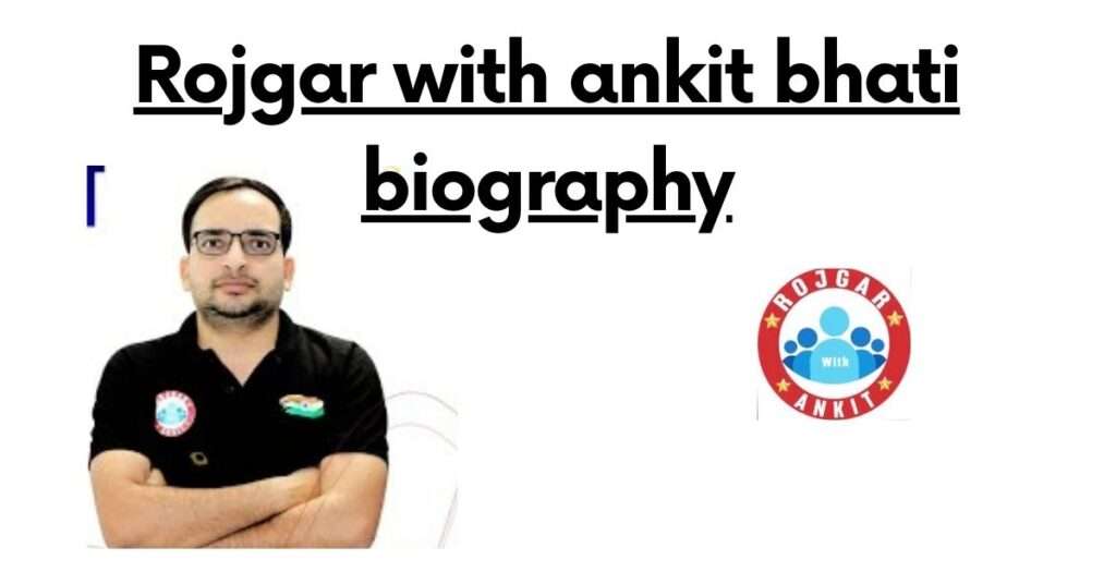 Rojgar with ankit bhati biography