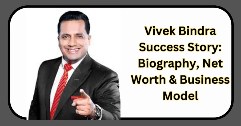 Vivek Bindra Success Story Biography, Net Worth & Business Model