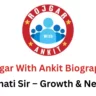 Rojgar With Ankit Biography