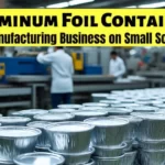 Aluminium Foil Container Making Business